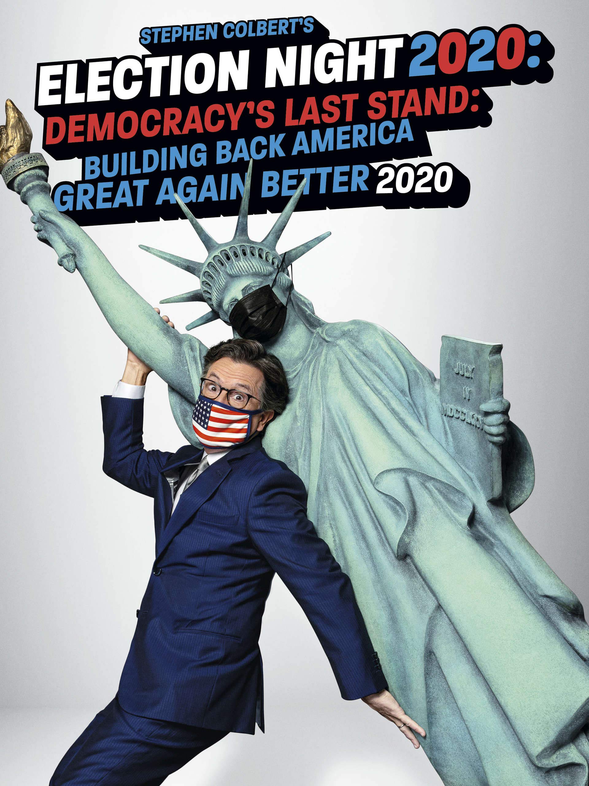 Stephen Colbert's Election Night 2020: Democracy's Last Stand: Building Back America Great Again Better 2020 (2020)
